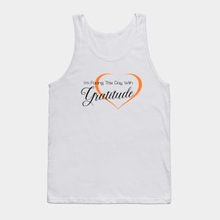 I am facing this day with Gratitude, Gratitude Quote Tank Top